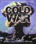 Cold War: For 45 years the world held it's breath by ISAACS, Jeremy & DOWNING, Taylor